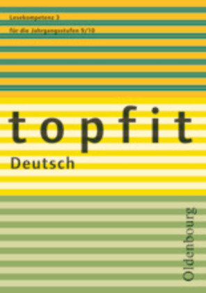 topfit Deutsch Lesekompetenz 3 für die Jahrgangsstufen 9/10 Oldenbourg Schulbuchverl., Oldenbourg Schulbuchverlag