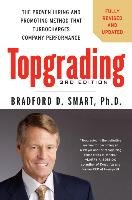 Topgrading: The Proven Hiring and Promoting Method That Turbocharges Company Performance Smart Bradford D.
