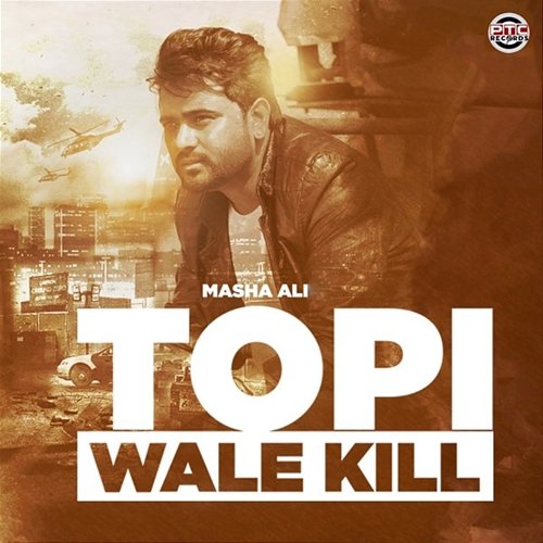 Topi Wale Kill Masha Ali