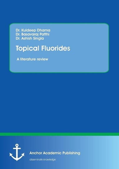 Topical Fluorides. A literature review Dhama Kuldeep