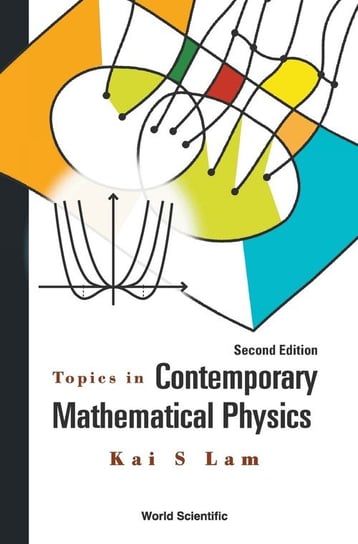 Topics in Contemporary Mathematical Physics Kai S. Lam
