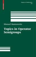 Topics in Operator Semigroups Kantorovitz Shmuel