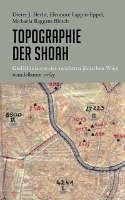 Topographie der Shoah Hecht Dieter J., Lappin-Eppel Eleonore, Raggam-Blesch Michaela