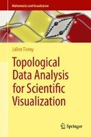 Topological Data Analysis for Scientific Visualization Tierny Julien