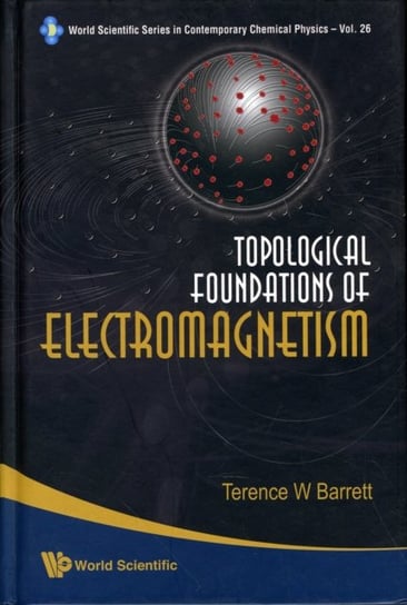 Topological Foundations Of Electromagnetism Opracowanie zbiorowe