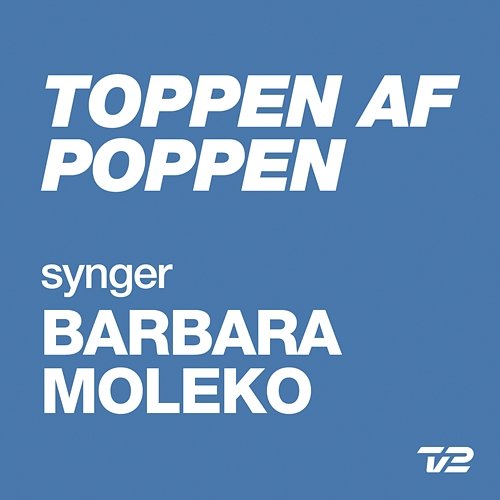 Toppen Af Poppen 2014 - synger BARBARA MOLEKO Various Artists