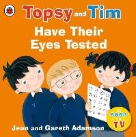 Topsy and Tim: Have Their Eyes Tested Jean Adamson
