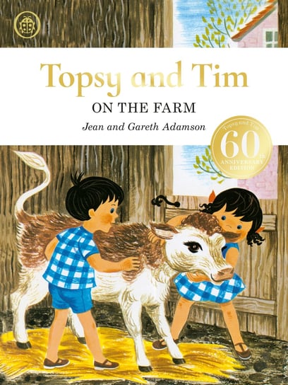 Topsy and Tim: On the Farm anniversary edition Adamson Jean, Adamson Gareth