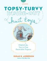 Topsy-Turvy Inside-Out Knit Toys Anderson Susan B.