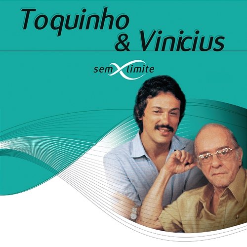 Toquinho & Vinicius Sem Limite Toquinho & Vinicius