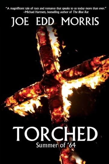 Torched: Summer of 64 Joe Edd Morris