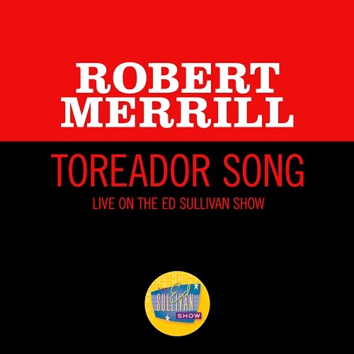Toreador Song Robert Merrill