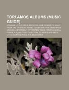 Tori Amos Albums (Music Guide): Strange Little Girls, Boys for Pele, Scarlet's Walk, from the Choirgirl Hotel, Under the Pink, Midwinter Graces Source Wikipedia