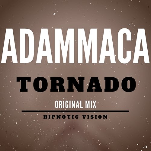 Tornado (Original Mix) AdamMaca