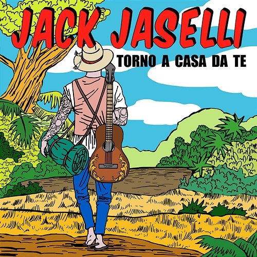 Torno A Casa Da Te Jack Jaselli
