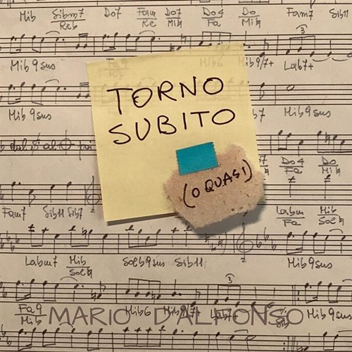 Torno subito (o quasi) Mario D'Alfonso