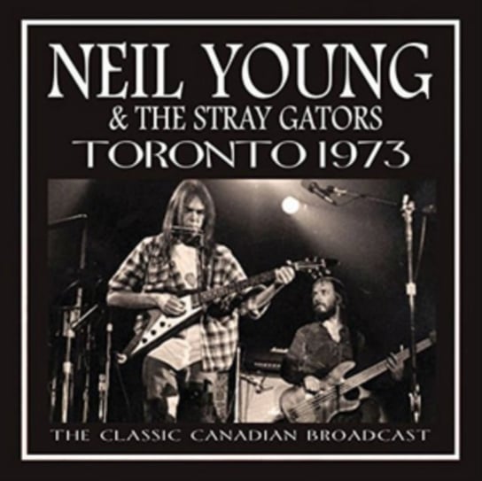 Toronto 1970 Neil Young & The Stray Gators