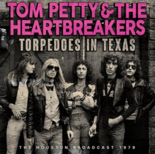 Torpedoes In Texas Tom Petty And The Heartbreakers