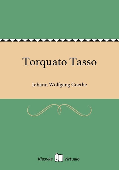 Torquato Tasso Goethe Johann Wolfgang
