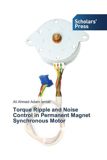 Torque Ripple and Noise Control in Permanent Magnet Synchronous Motor Ismail Ali Ahmed Adam