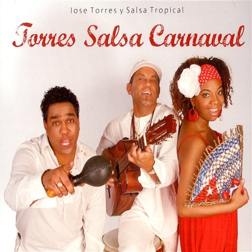 Torres Salsa Carnaval Jose Torres y Salsa Tropical