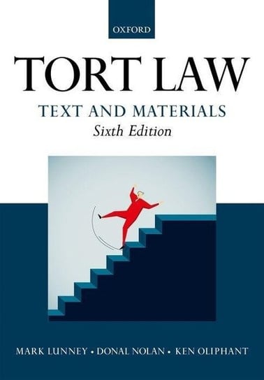 Tort Law: Text and Materials Lunney Mark, Nolan Donal, Oliphant Ken