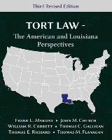 Tort Law - The American and Louisiana Perspectives, Third Revised Edition Maraist Frank L., Church John M., Corbett William R.