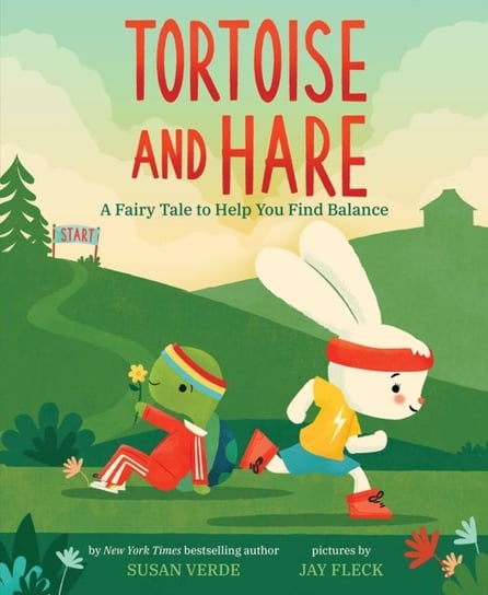 Tortoise and Hare: A Fairy Tale to Help You Find Balance Verde Susan