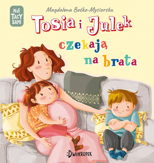 Tosia i Julek czekają na brata Boćko-Mysiorska Magdalena, Prończuk Dorota