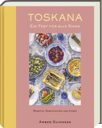 Toskana - Ein Fest für alle Sinne ars vivendi