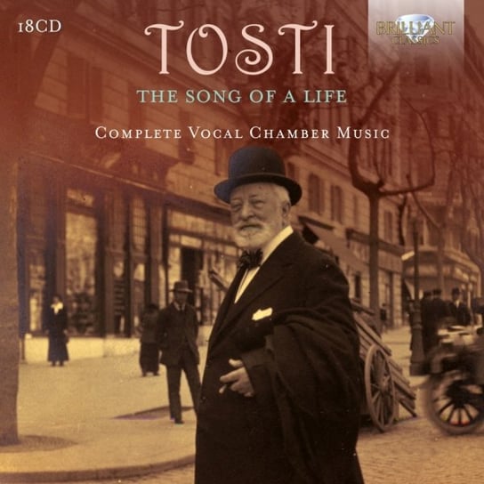 Tosti The Song of a Life, Complete Vocal Chamber Music Various Artists