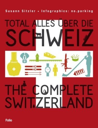 Total alles über die Schweiz / The Complete Switzerland Sitzler Susann