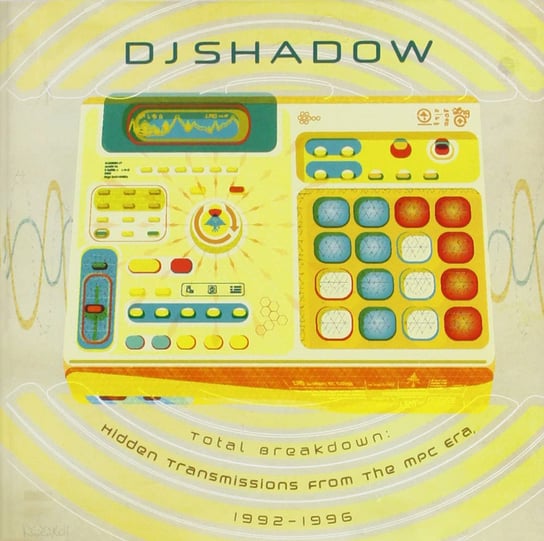 Total Breakdown Hidden Transmission From The MPC Era 1992-1996 DJ Shadow