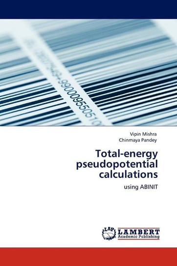 Total-Energy Pseudopotential Calculations Mishra Vipin