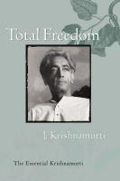 Total Freedom: The Essential Krishnamurti Krishnamurti Jiddu