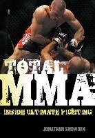 Total Mma: Inside Ultimate Fighting Snowden Jonathan