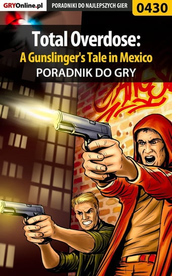 Total Overdose: A Gunslinger's Tale in Mexico - poradnik do gry - ebook PDF Hałas Jacek Stranger