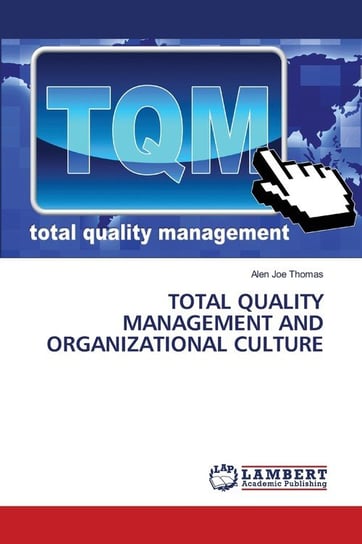Total Quality Management And Organizational Culture Thomas Alen Joe