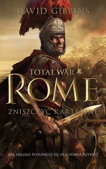 Total War Rome. Zniszczyć Kartaginę Gibbins David