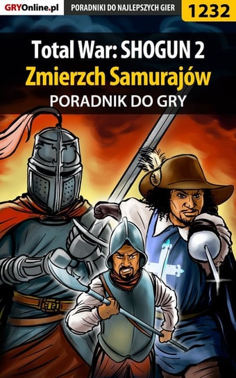 Total War: SHOGUN 2 - Zmierzch Samurajów - poradnik do gry Kruk Konrad Ferrou