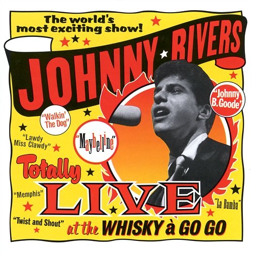 Totally Live At The Whisky A Go Go Johnny Rivers