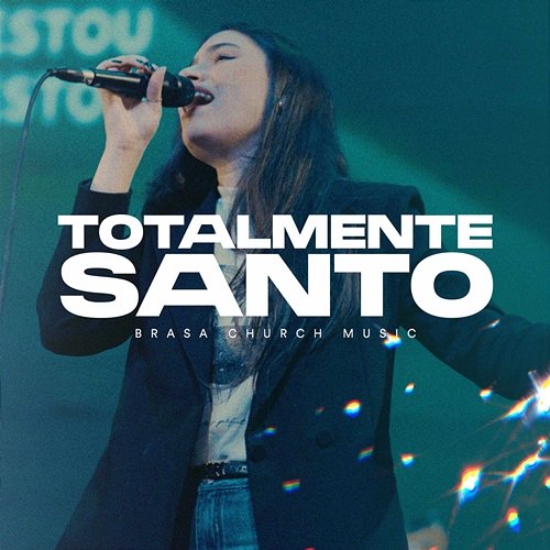 Totalmente Santo Brasa Church Music & Bebel Melo