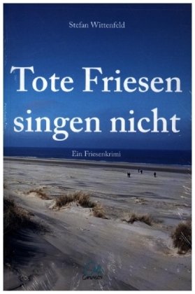 Tote Friesen singen nicht Canimos Verlag
