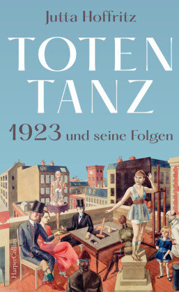 Totentanz - 1923 und seine Folgen HarperCollins Hamburg