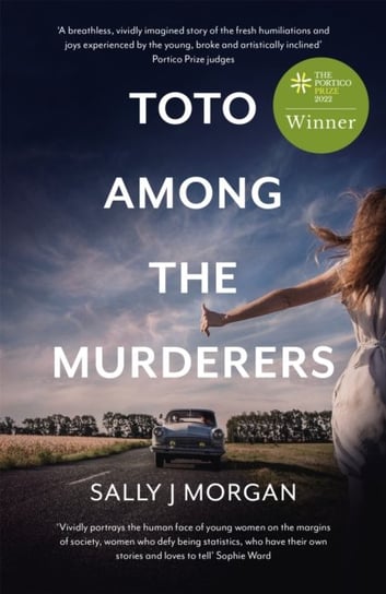 Toto Among the Murderers: Winner of the Portico Prize 2022 Sally J. Morgan