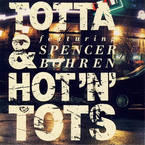 Totta & Hot'n' Tots featuring Spencer Bohren Tottas Bluesband
