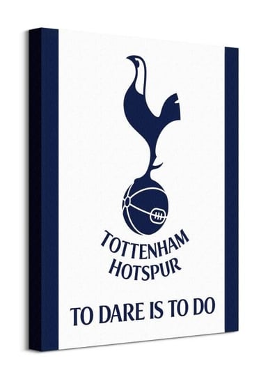 Tottenham Hotspur F.C To Dare Is To Do - Obraz Na Płótnie Pyramid International