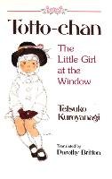 Totto Chan: The Little Girl At The Window Kuroyanagi Tetsuko