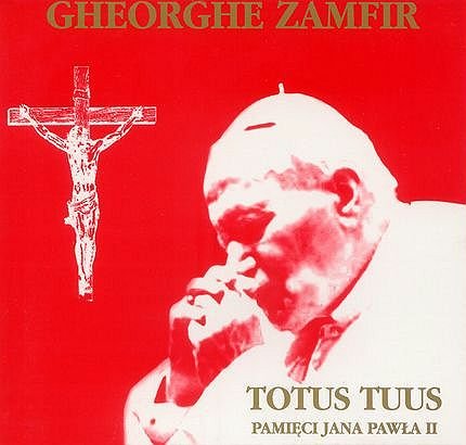 Totus Tuus Pamięci Jana Pawła II Zamfir Gheorghe