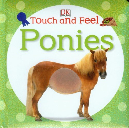 Touch and Feel. Ponies Opracowanie zbiorowe